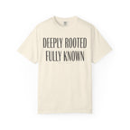 Deeply Rooted Fully Known Colossians 2:7 Psalm 139:1 T-Shirt