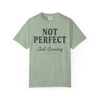Not Perfect Just Growing COLOSSIANS 2:7 T-Shirt