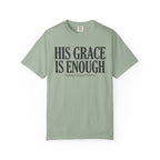 His Grace Is Enough 2 CORINTHIANS 12:9 T-Shirt
