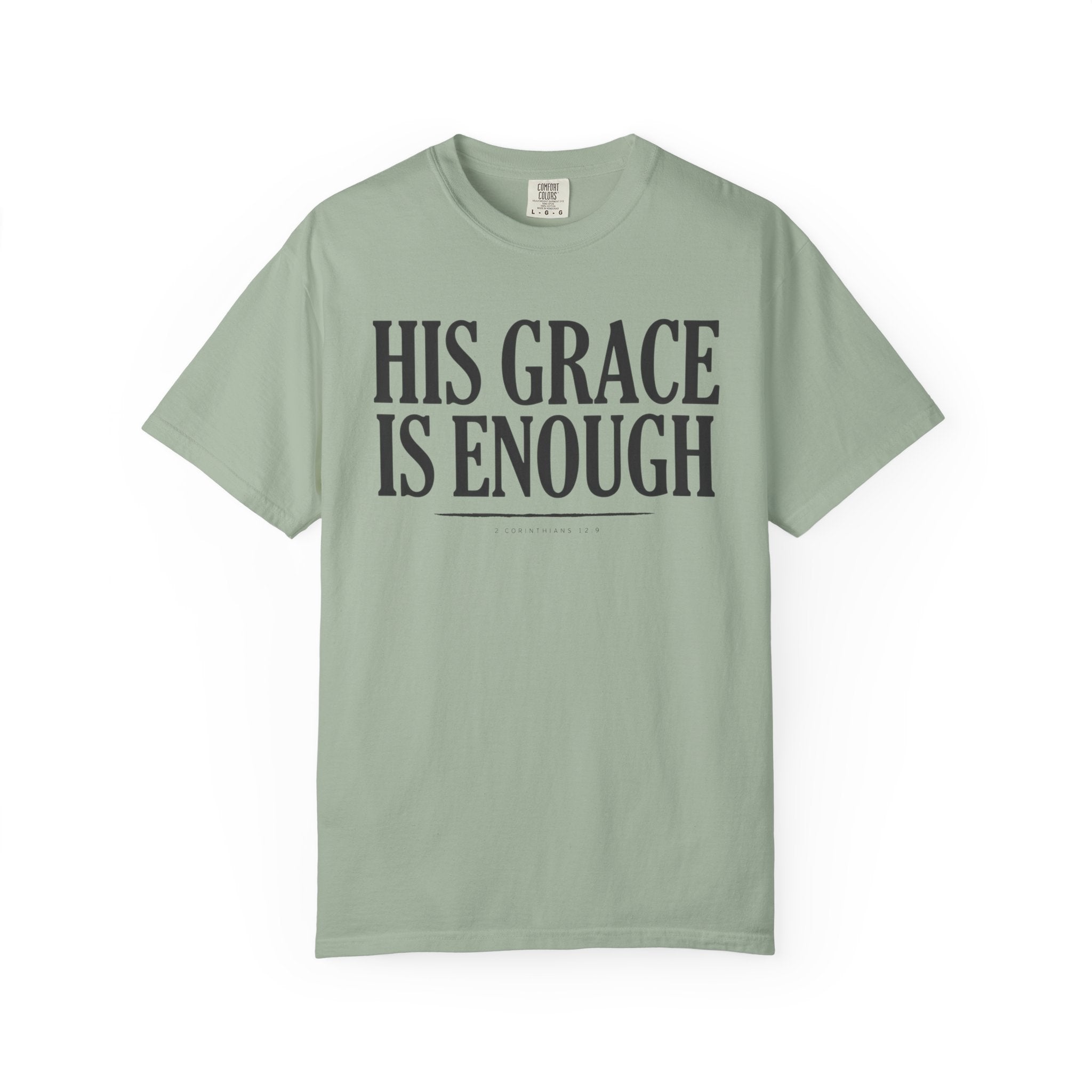 His Grace Is Enough 2 CORINTHIANS 12:9 T-Shirt