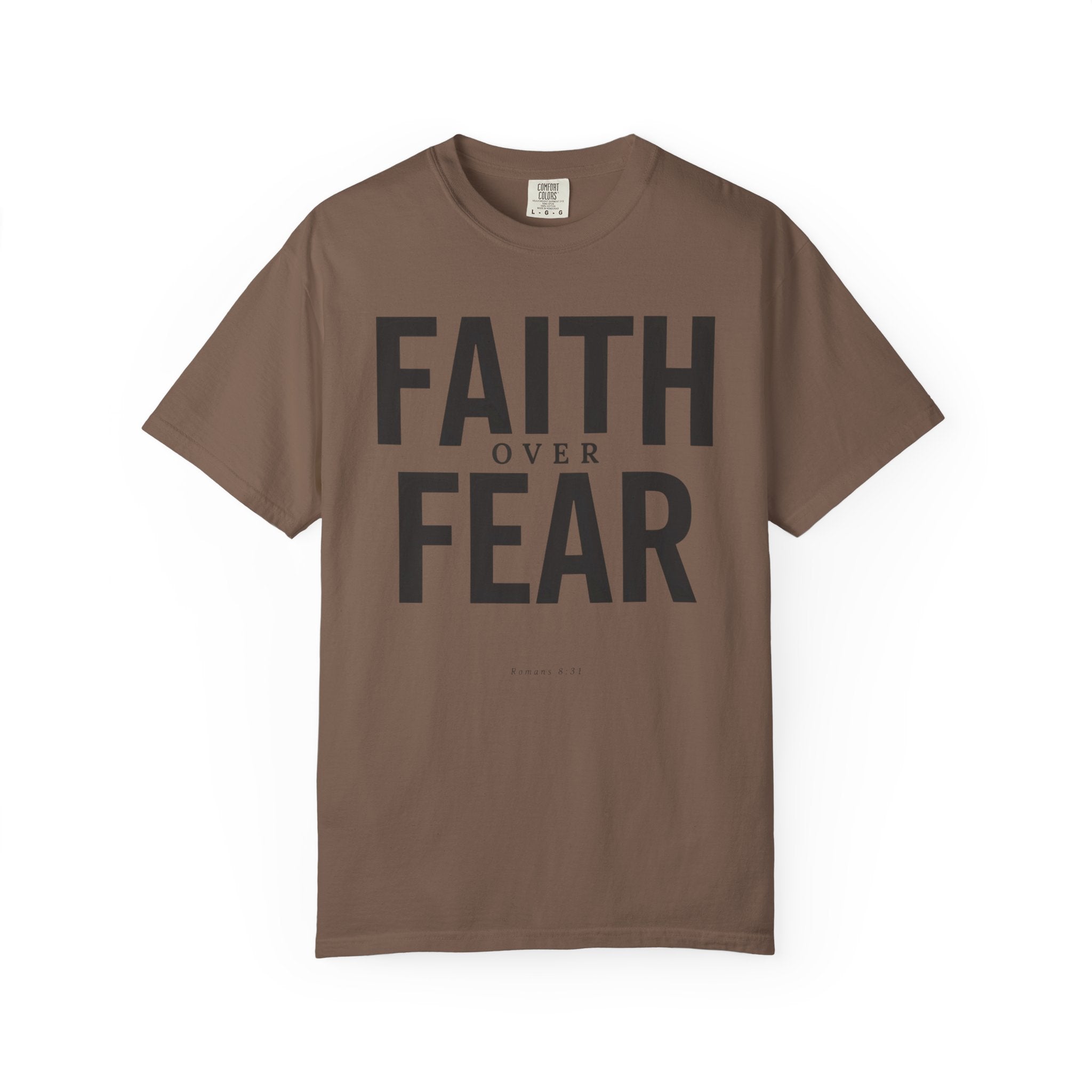 Faith Over Fear Romans 8:31 T-Shirt