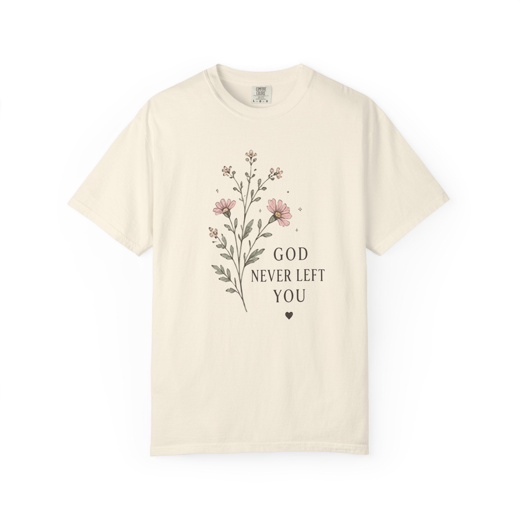God Never Left You Pink Floral T-Shirt