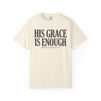 His Grace Is Enough 2 CORINTHIANS 12:9 T-Shirt
