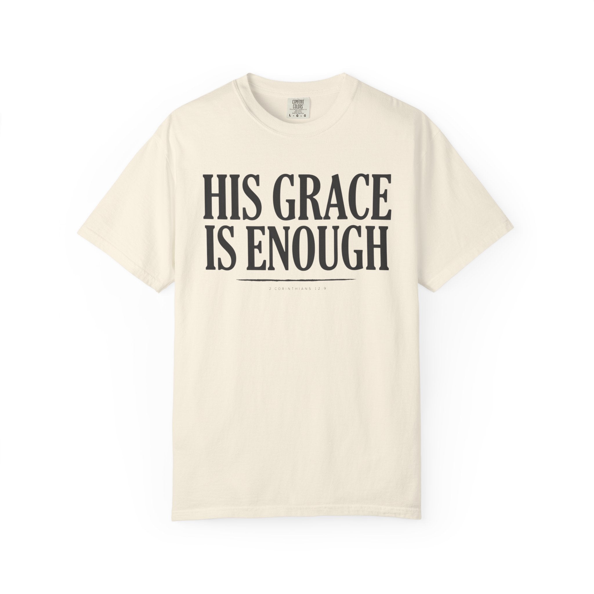 His Grace Is Enough 2 CORINTHIANS 12:9 T-Shirt