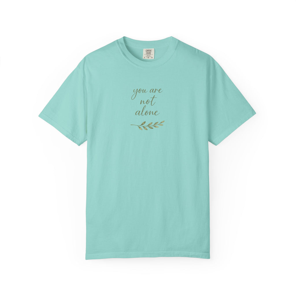 You Are Not Alone T-Shirt — Comforting Script Tee with Olive Sprig
