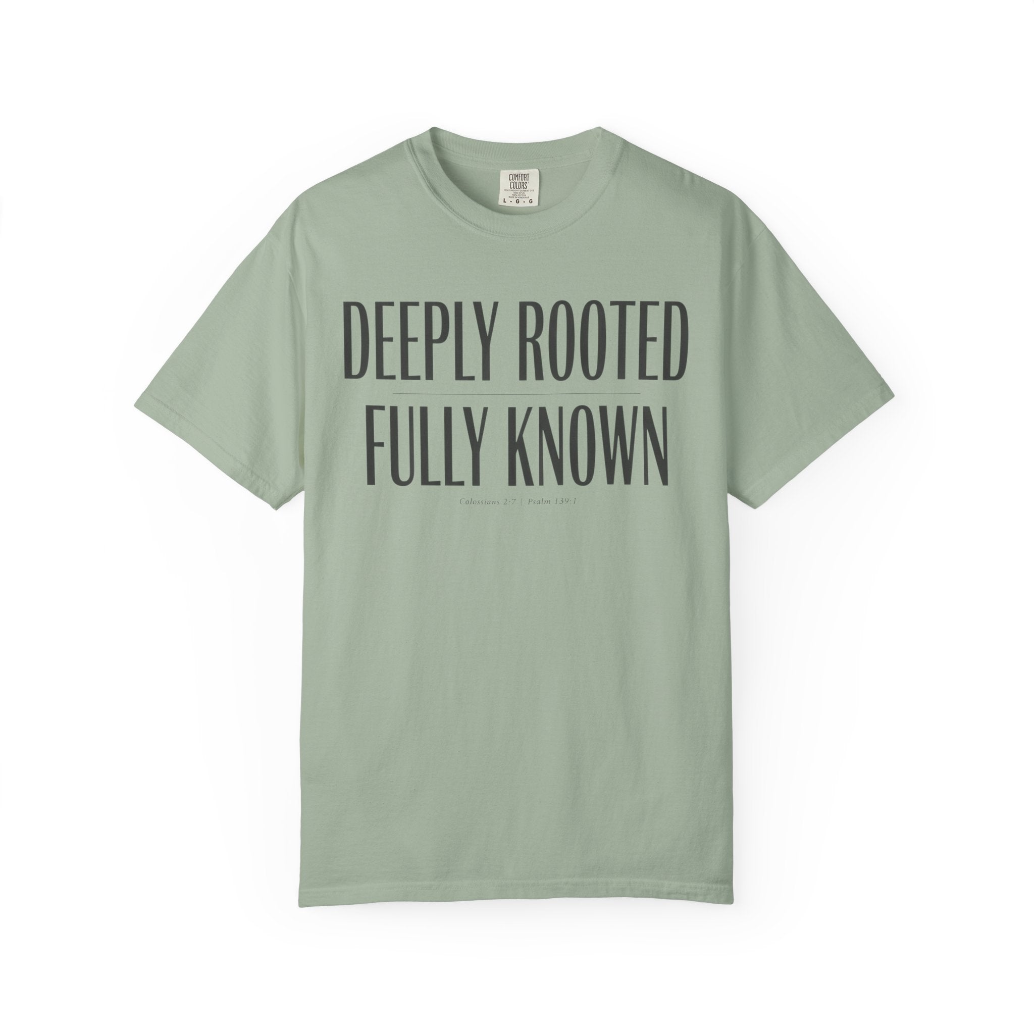 Deeply Rooted Fully Known Colossians 2:7 Psalm 139:1 T-Shirt