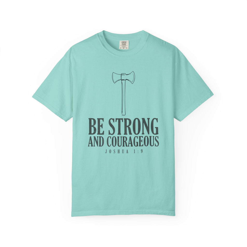 Be Strong And Courageous Axe Joshua 1:9 T-Shirt