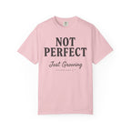 Not Perfect Just Growing COLOSSIANS 2:7 T-Shirt