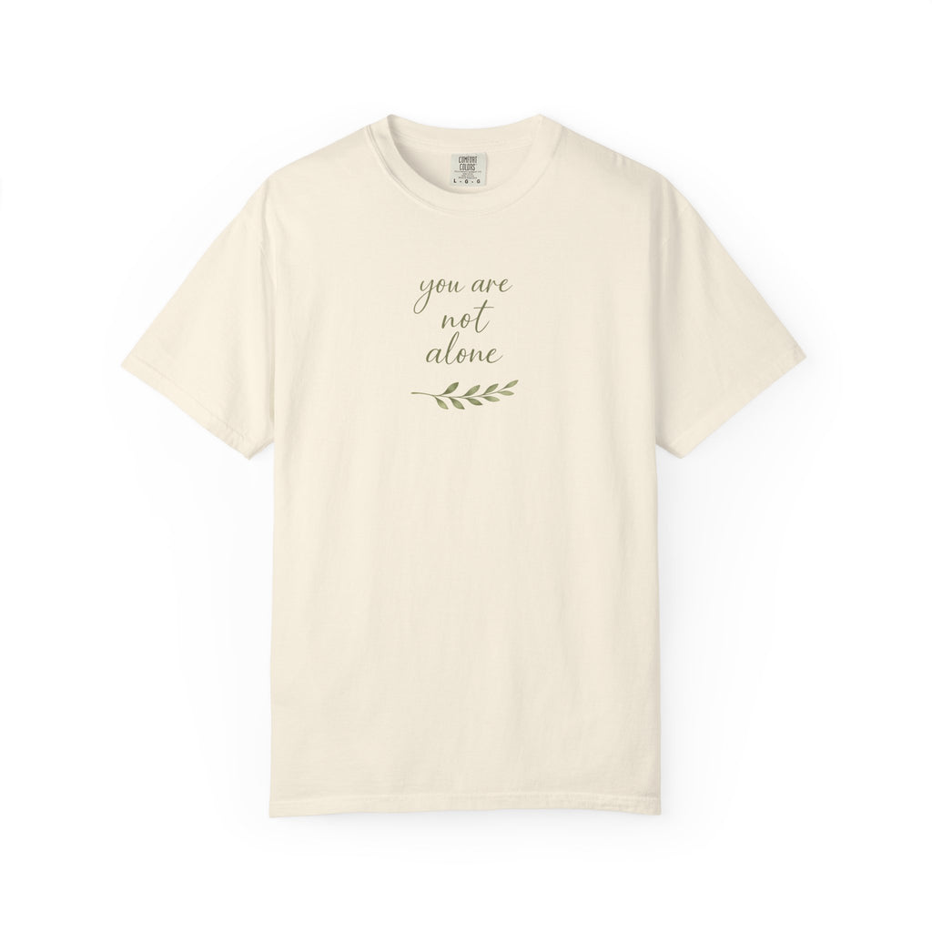 You Are Not Alone T-Shirt — Comforting Script Tee with Olive Sprig