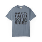 Walk By Faith Not By Sight 2 Corinthians 5:7 T-Shirt