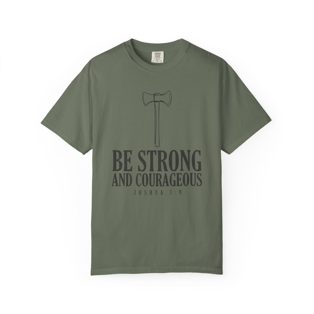 Be Strong And Courageous Axe Joshua 1:9 T-Shirt