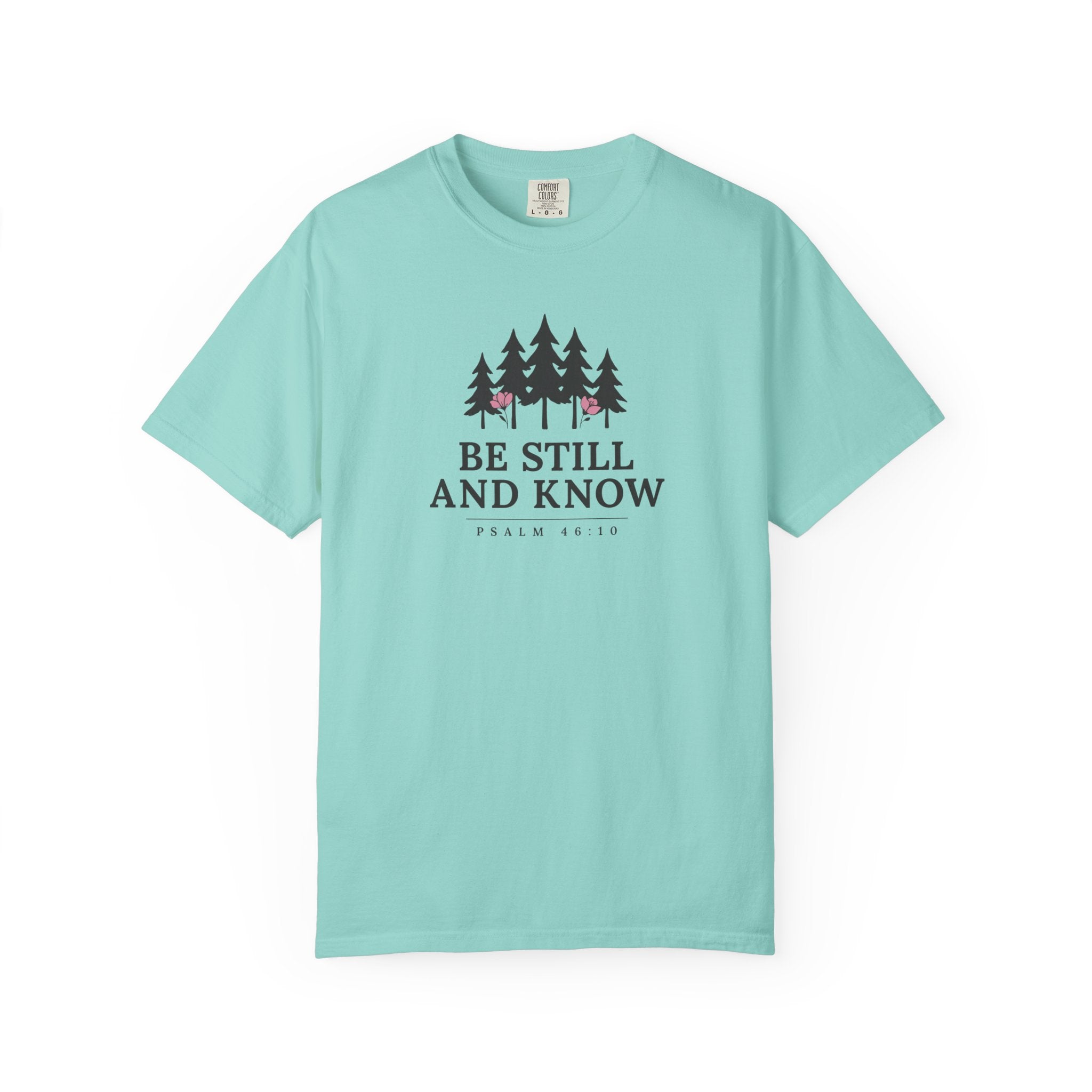 Be Still And Know Pine Grove Psalm 46:10 T-Shirt