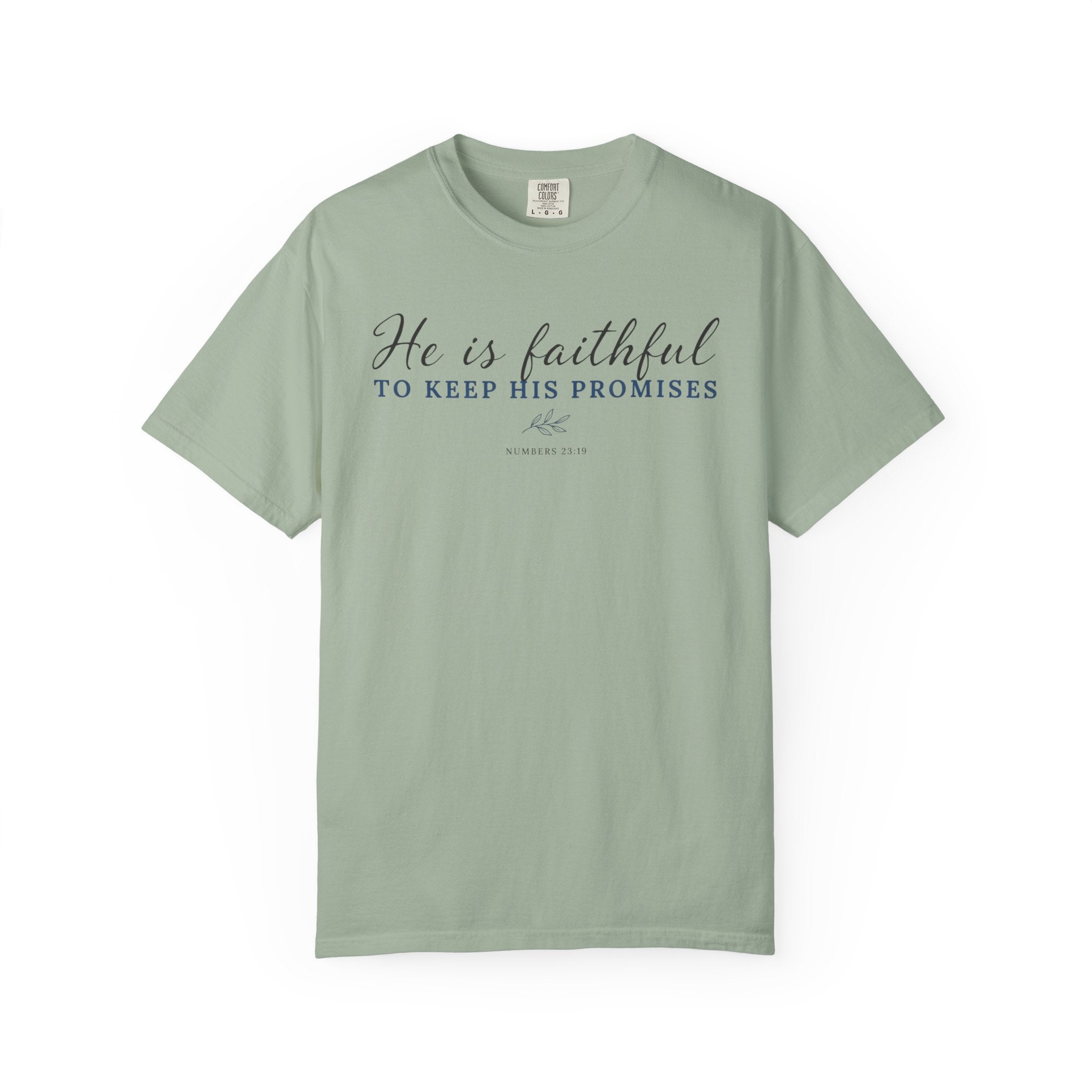He Is Faithful To Keep His Promises Numbers  23:19 T-Shirt