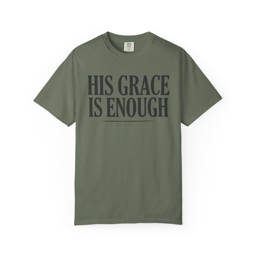 His Grace Is Enough 2 CORINTHIANS 12:9 T-Shirt