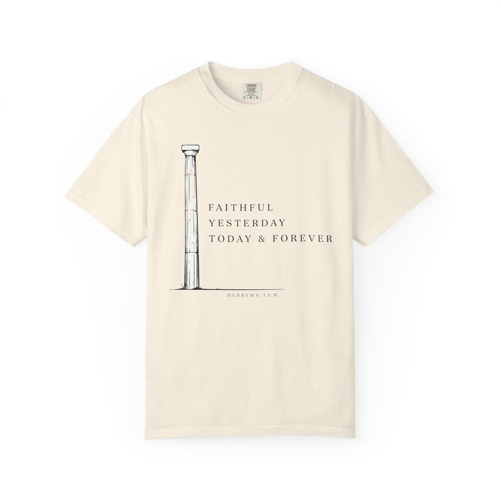 Faithful Yesterday Today And Forever Pillar Hebrews 13:8 T-Shirt