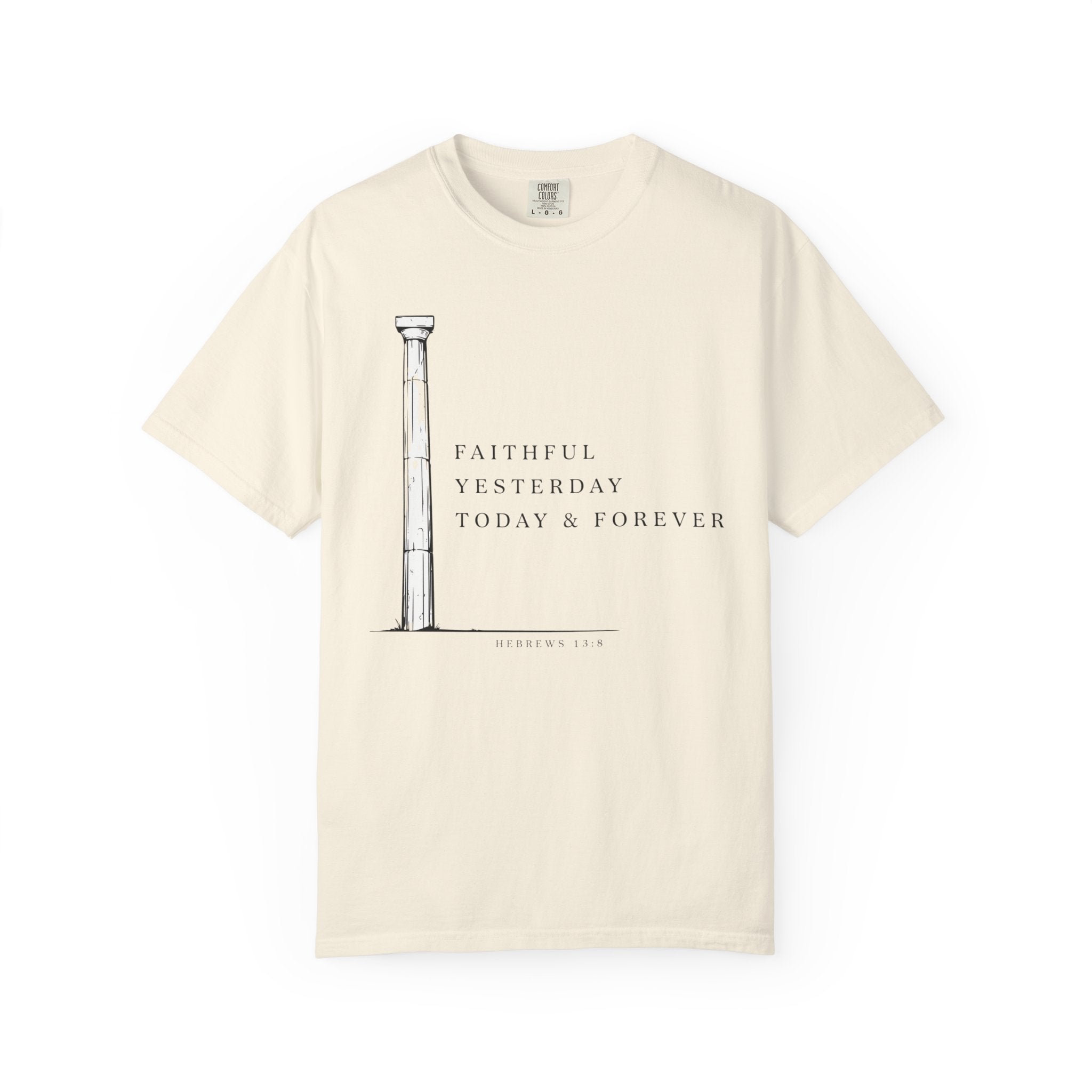 Faithful Yesterday Today And Forever Pillar Hebrews 13:8 T-Shirt