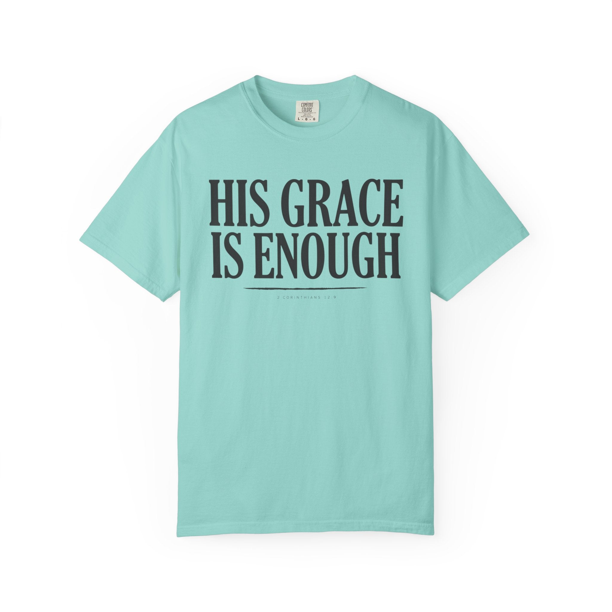 His Grace Is Enough 2 CORINTHIANS 12:9 T-Shirt