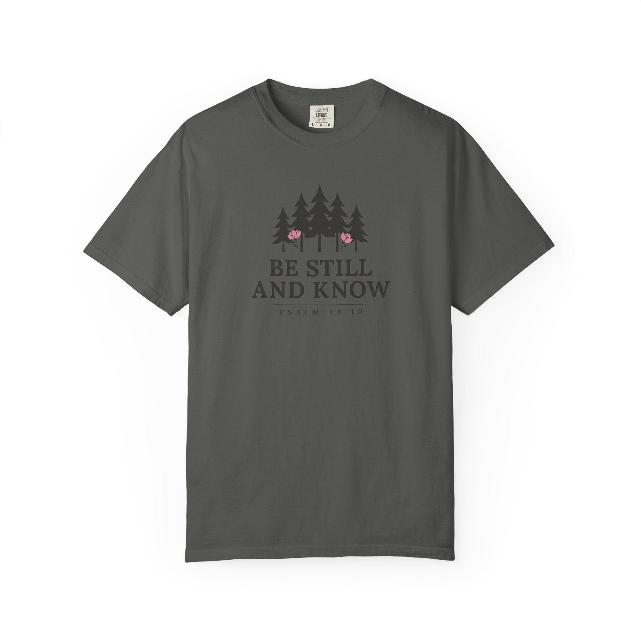Be Still And Know Pine Grove Psalm 46:10 T-Shirt