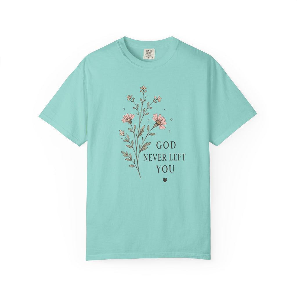 God Never Left You Pink Floral T-Shirt