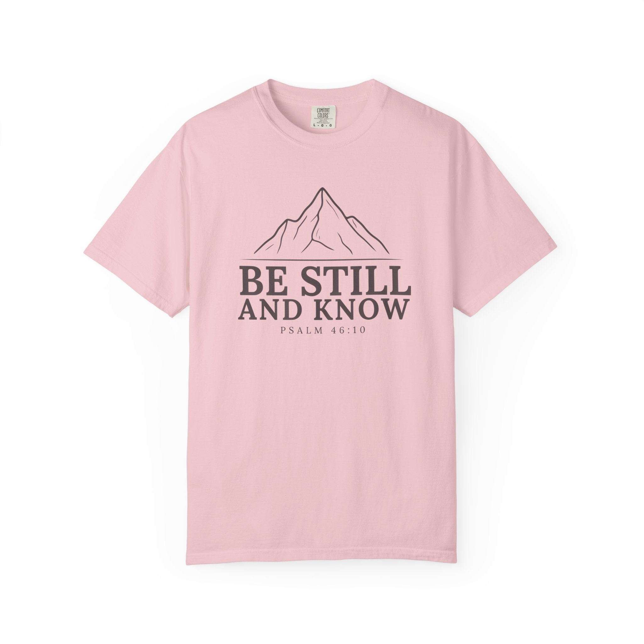 Be Still And Know PSALM 46:10 Mountain T-Shirt