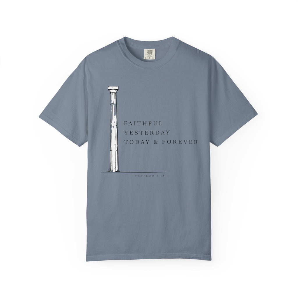 Faithful Yesterday Today And Forever Pillar Hebrews 13:8 T-Shirt