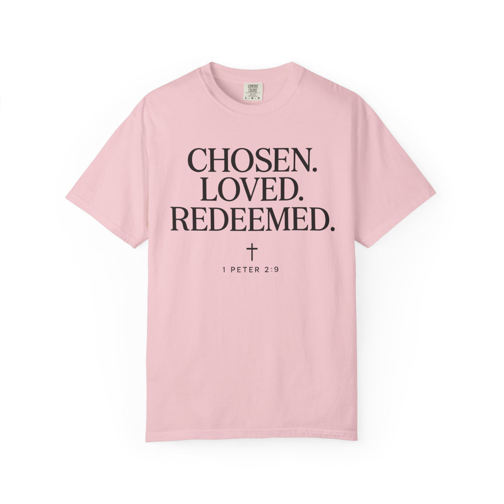 Chosen Loved Redeemed 1 Peter 2:9 T-shirt