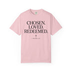 Chosen Loved Redeemed 1 Peter 2:9 T-shirt