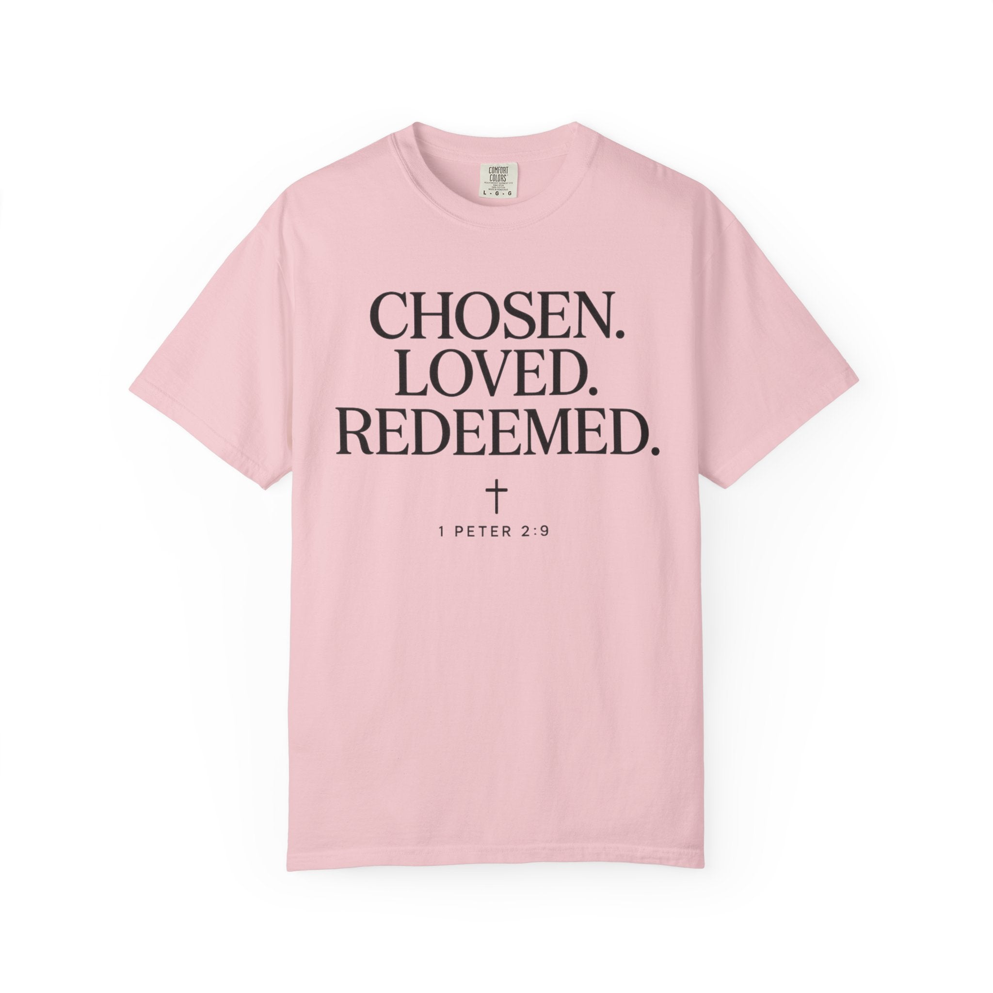 Chosen Loved Redeemed 1 Peter 2:9 T-shirt