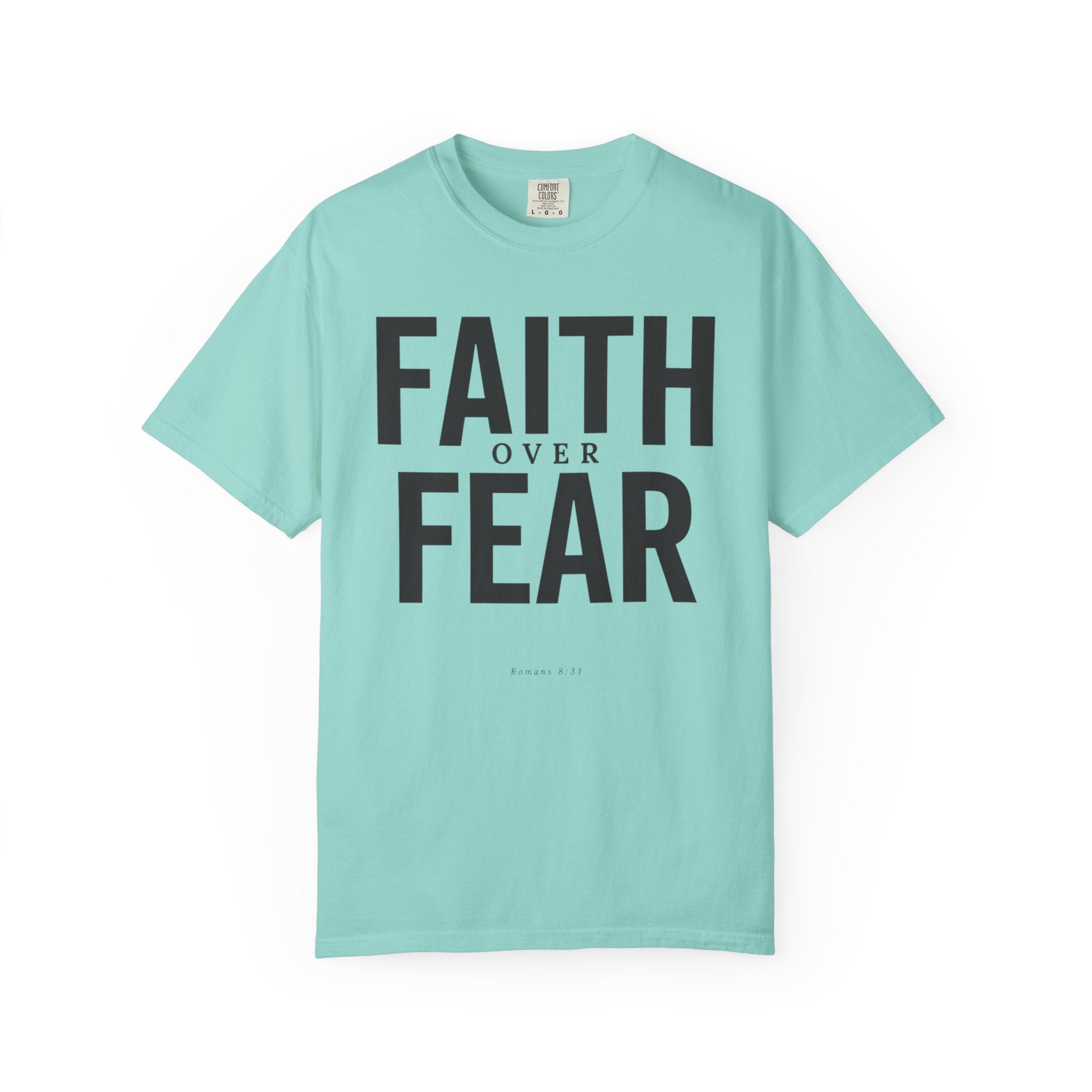 Faith Over Fear Romans 8:31 T-Shirt