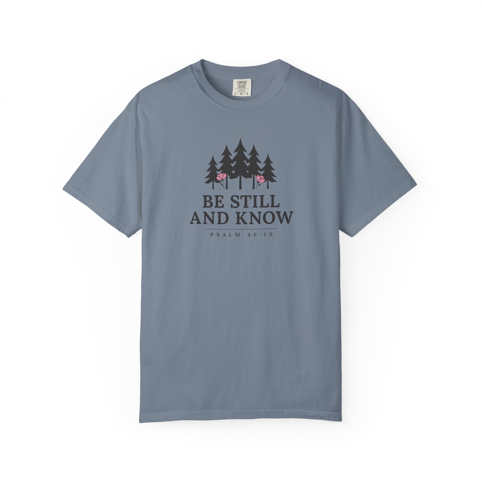 Be Still And Know Pine Grove Psalm 46:10 T-Shirt