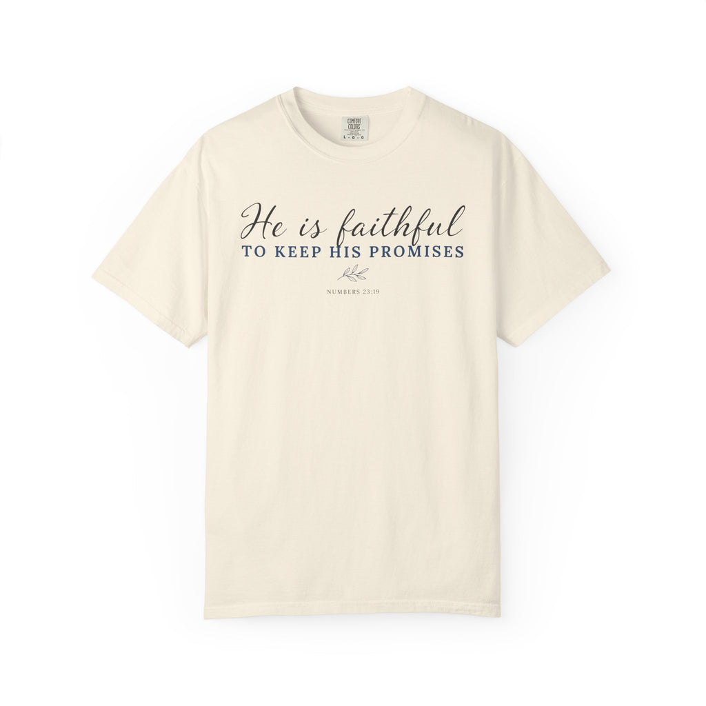 He Is Faithful To Keep His Promises Numbers  23:19 T-Shirt