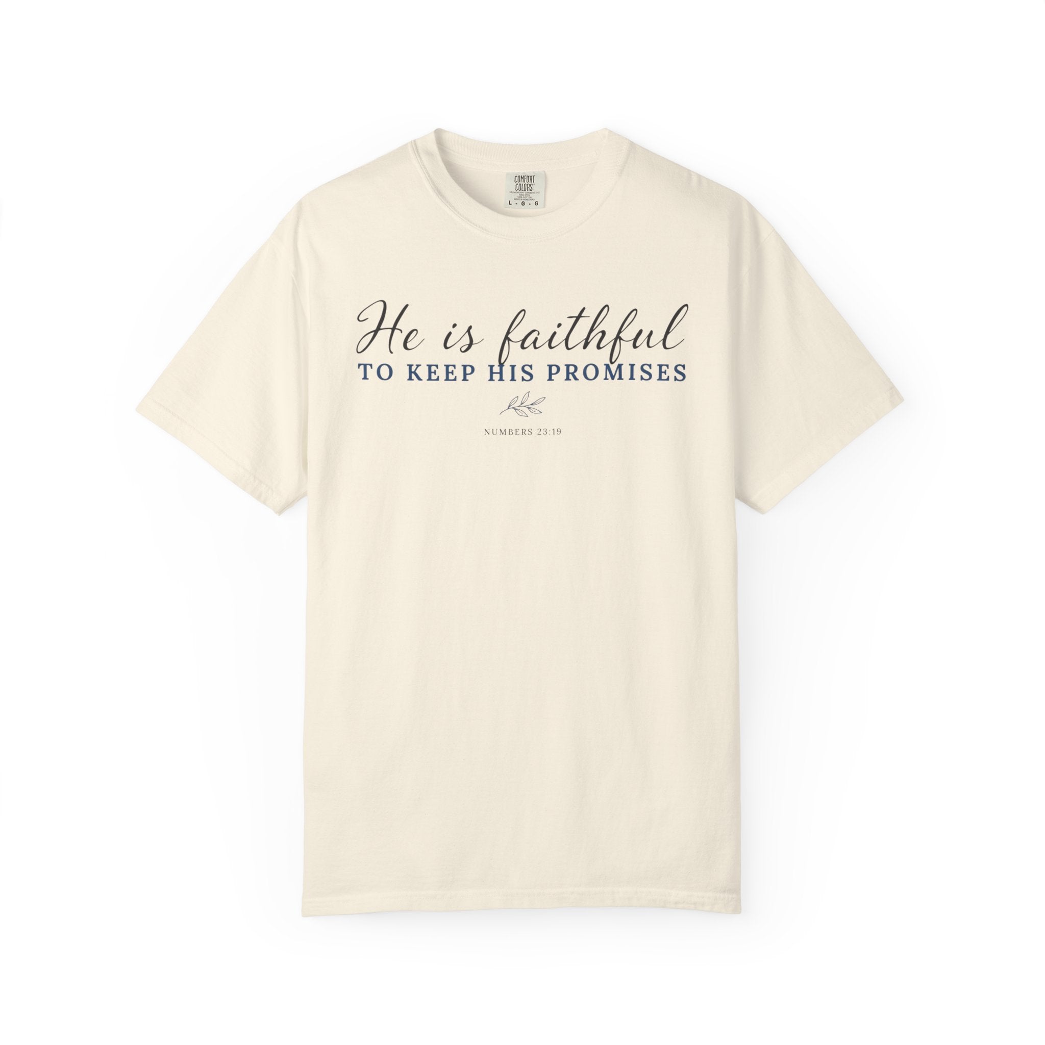 He Is Faithful To Keep His Promises Numbers  23:19 T-Shirt