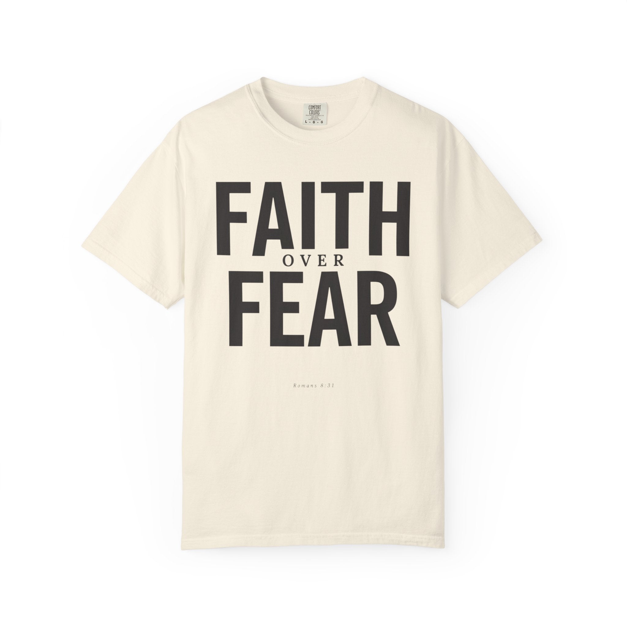 Faith Over Fear Romans 8:31 T-Shirt