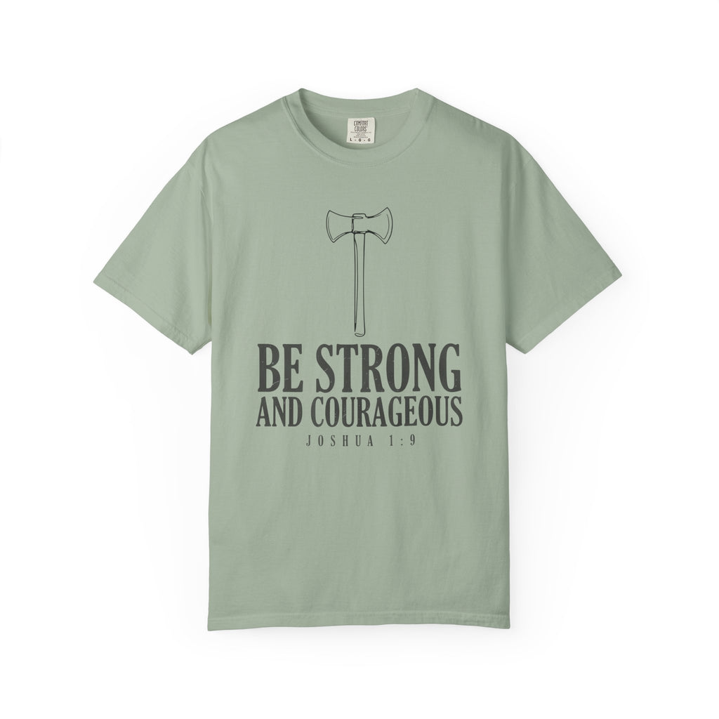 Be Strong And Courageous Axe Joshua 1:9 T-Shirt