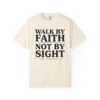 Walk By Faith Not By Sight 2 Corinthians 5:7 T-Shirt