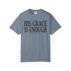 His Grace Is Enough 2 CORINTHIANS 12:9 T-Shirt