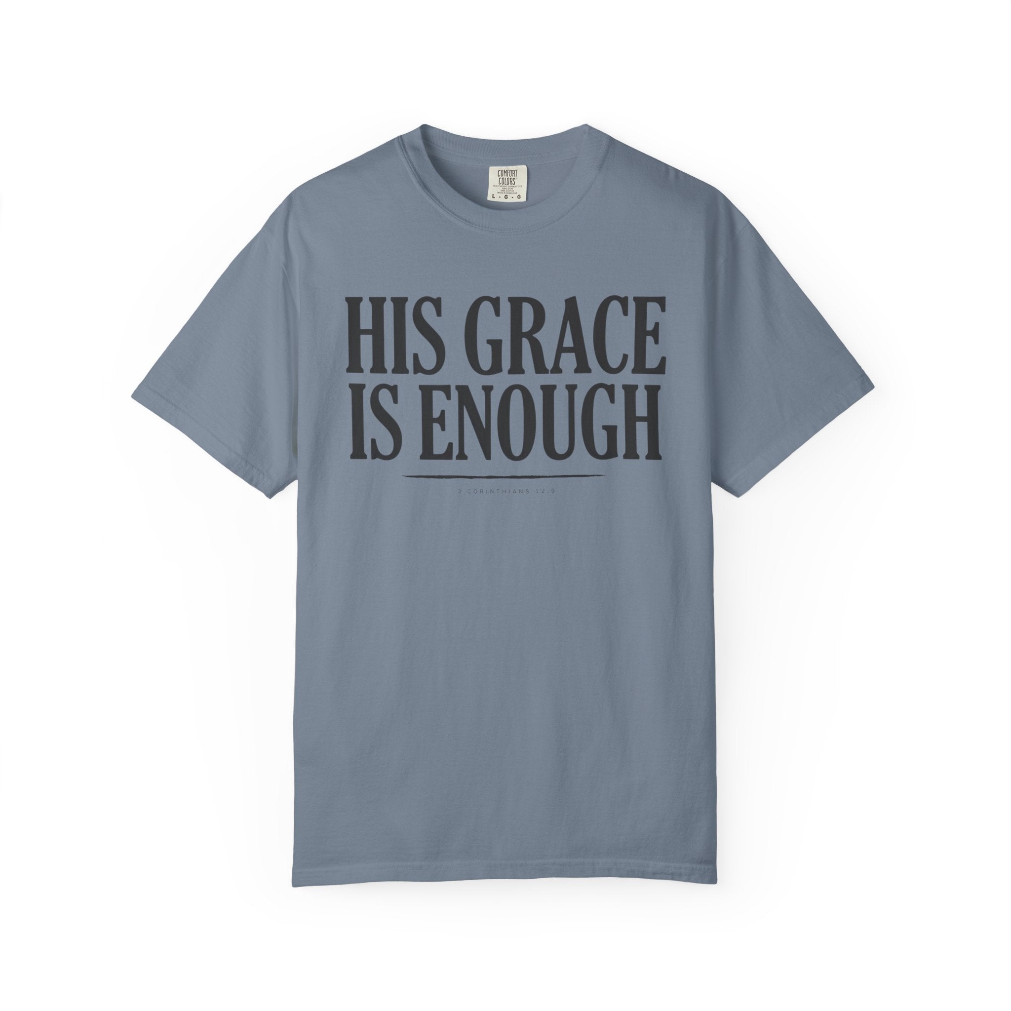 His Grace Is Enough 2 CORINTHIANS 12:9 T-Shirt