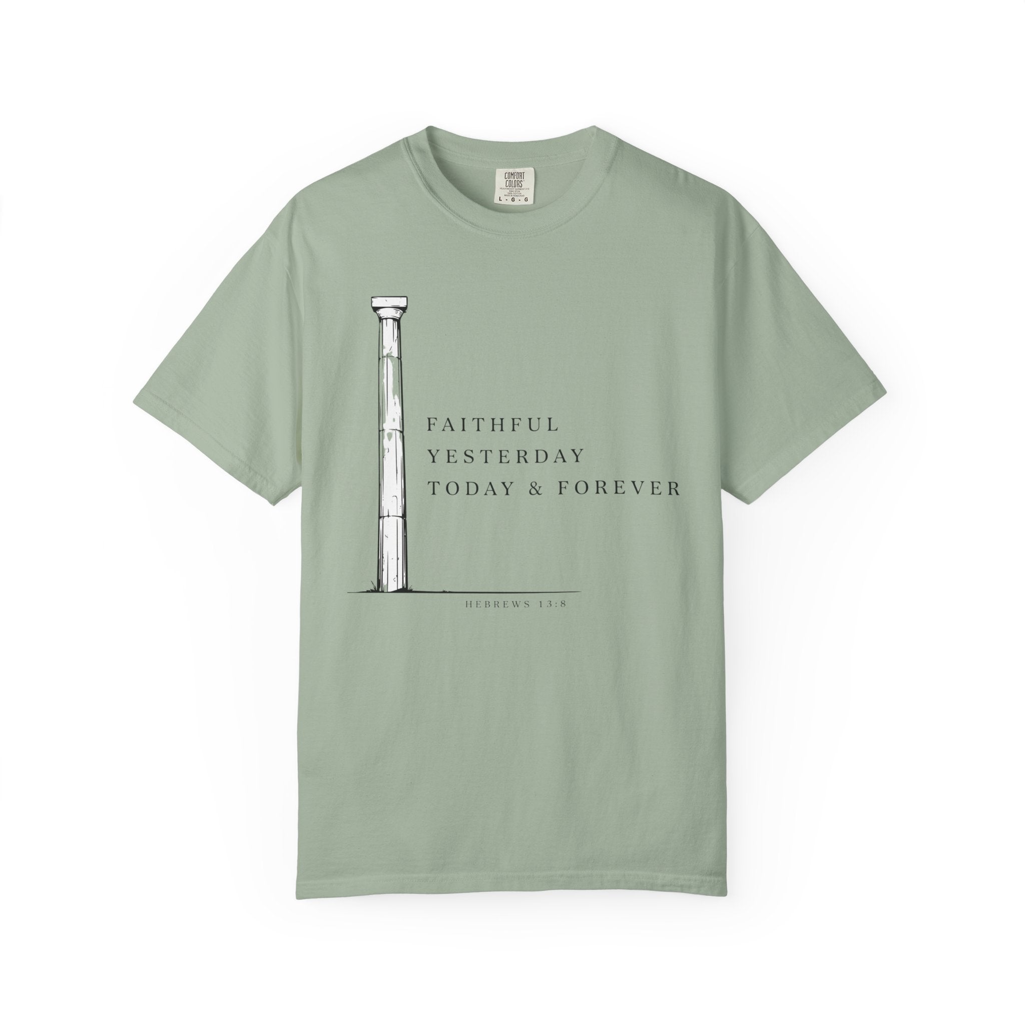 Faithful Yesterday Today And Forever Pillar Hebrews 13:8 T-Shirt