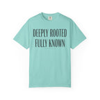 Deeply Rooted Fully Known Colossians 2:7 Psalm 139:1 T-Shirt