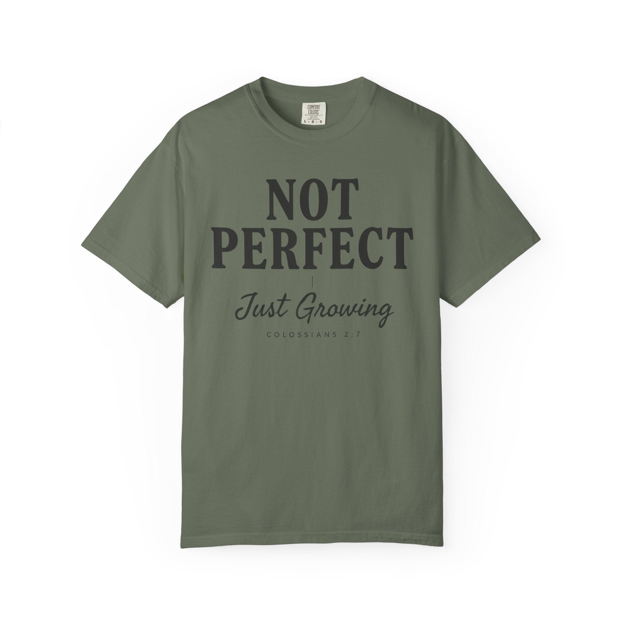 Not Perfect Just Growing COLOSSIANS 2:7 T-Shirt