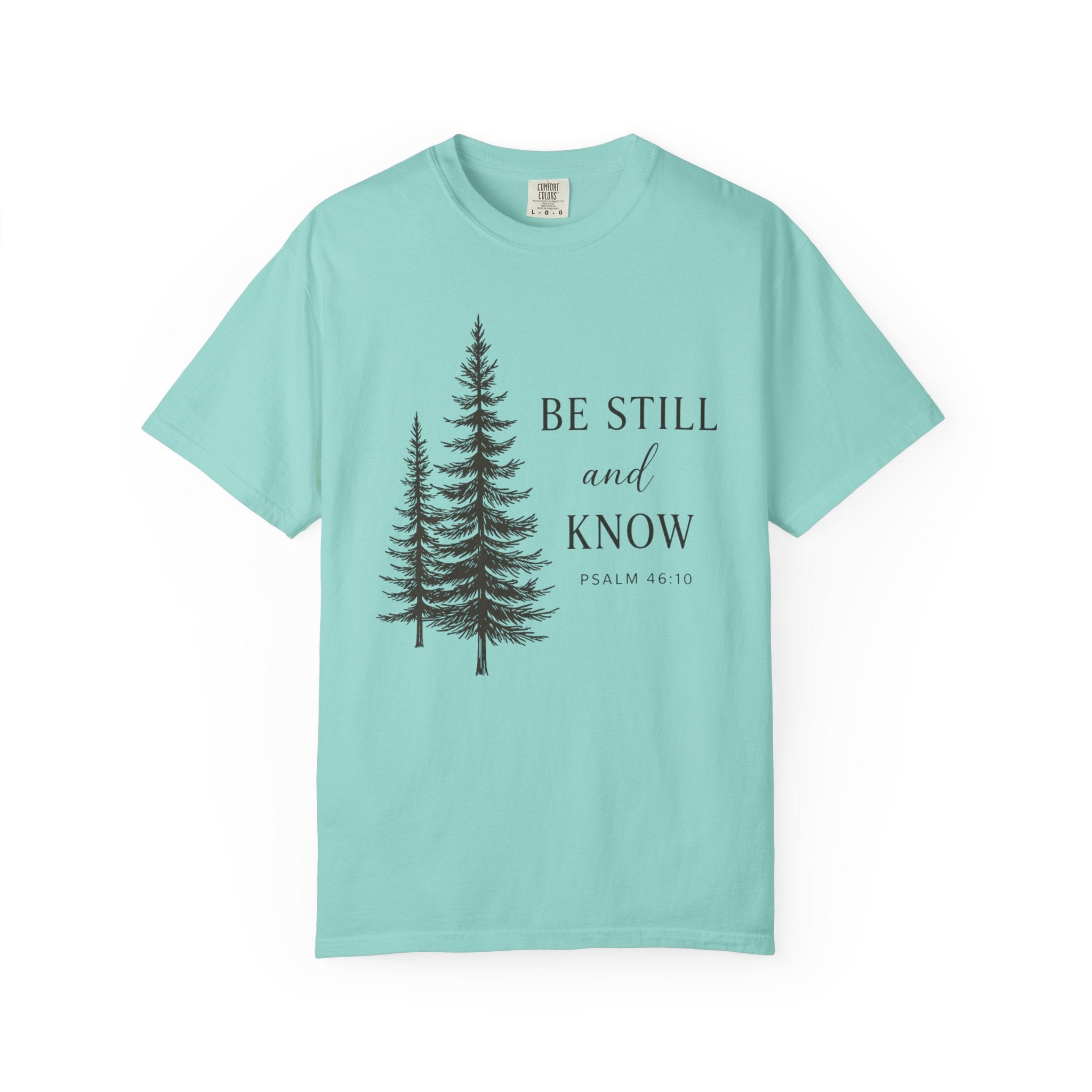 Be Still and Know Double Pine Psalm 46:10 T-Shirt