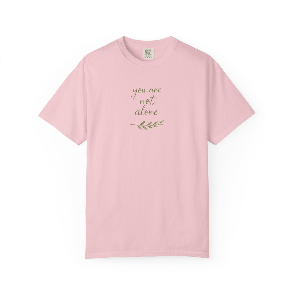 You Are Not Alone T-Shirt — Comforting Script Tee with Olive Sprig