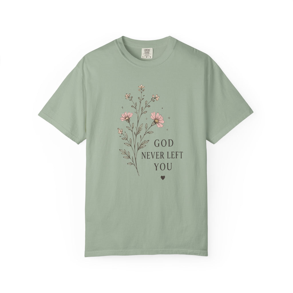 God Never Left You Pink Floral T-Shirt