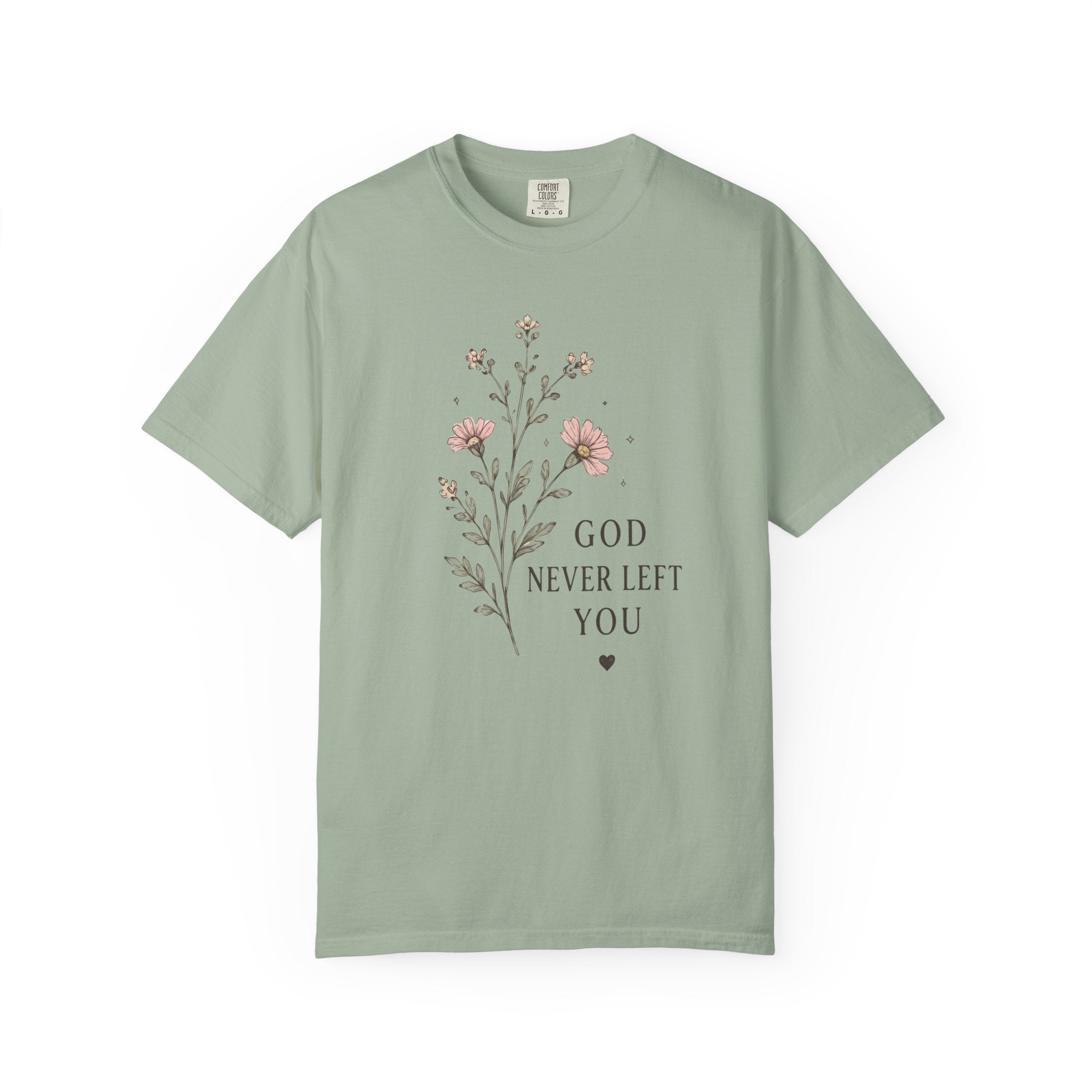God Never Left You Pink Floral T-Shirt
