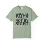 Walk By Faith Not By Sight 2 Corinthians 5:7 T-Shirt