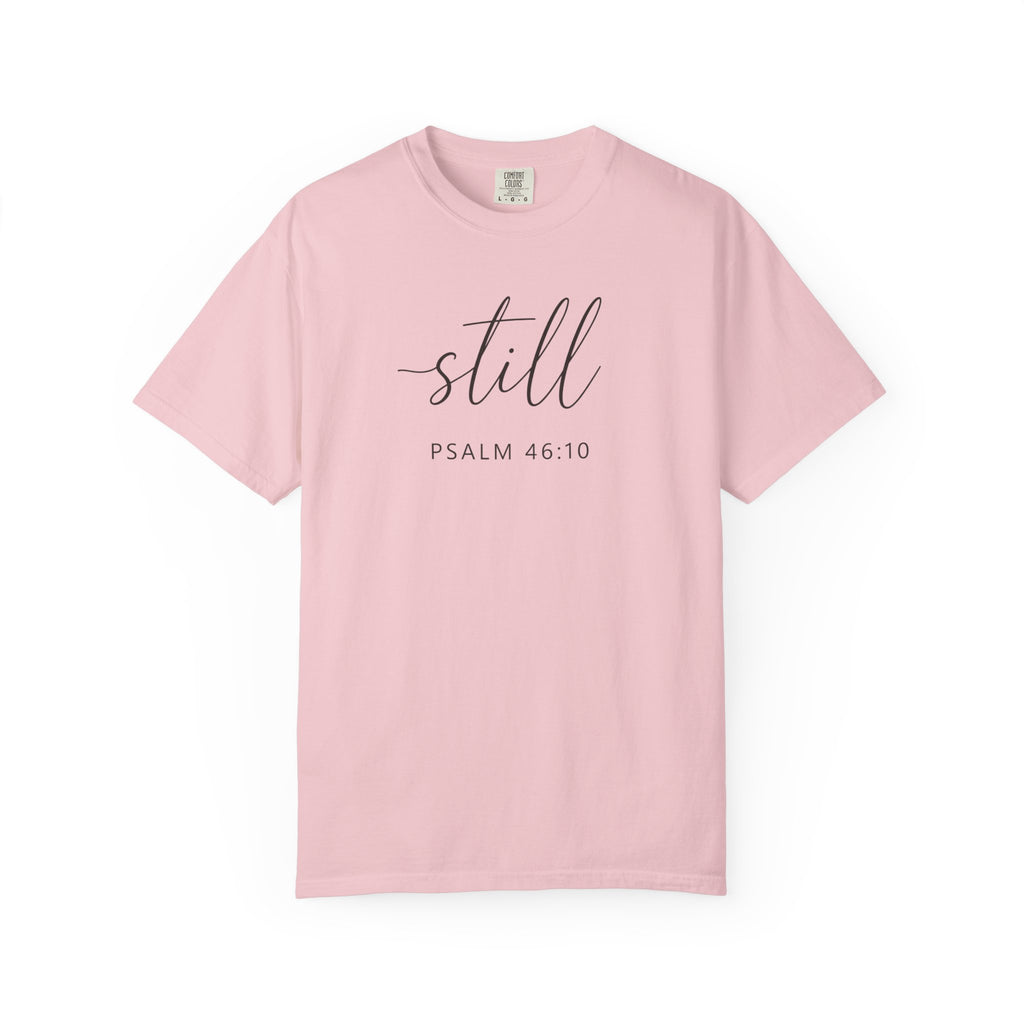 Still Psalm 46:10 T-Shirt