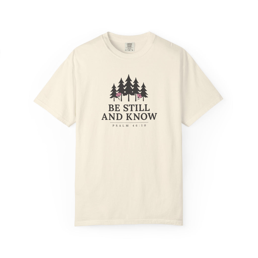 Be Still And Know Pine Grove Psalm 46:10 T-Shirt