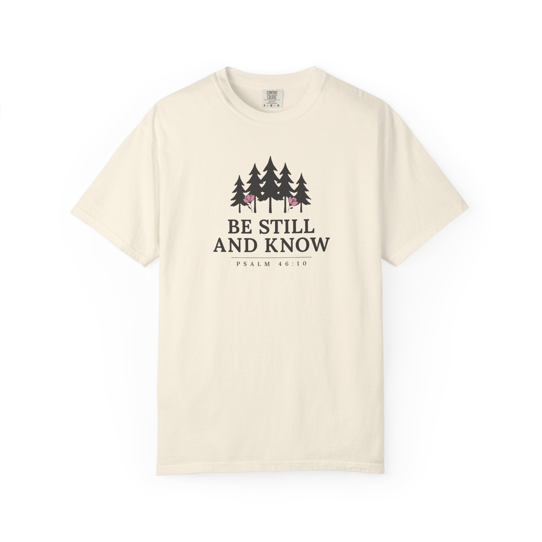 Be Still And Know Pine Grove Psalm 46:10 T-Shirt