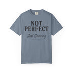 Not Perfect Just Growing COLOSSIANS 2:7 T-Shirt